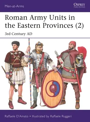 Unités de l'armée romaine dans les provinces orientales (2) : 3ème siècle Ad - Roman Army Units in the Eastern Provinces (2): 3rd Century Ad