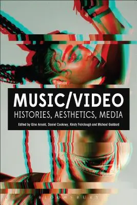 Musique/vidéo : Histoires, esthétiques, médias - Music/Video: Histories, Aesthetics, Media