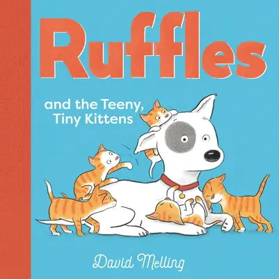 Ruffles et les minuscules chatons - Ruffles and the Teeny, Tiny Kittens