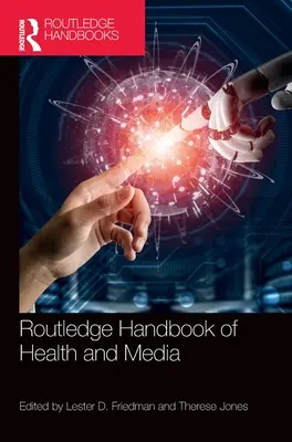 Routledge Handbook of Health and Media (Manuel Routledge sur la santé et les médias) - Routledge Handbook of Health and Media