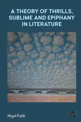 Théorie du frisson, du sublime et de l'épiphanie dans la littérature - A Theory of Thrills, Sublime and Epiphany in Literature