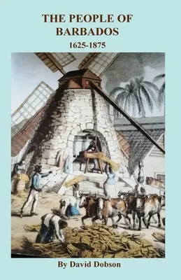 Les habitants de la Barbade, 1625-1875 - The People of Barbados, 1625-1875