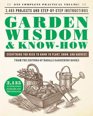 Sagesse et savoir-faire au jardin : Tout ce qu'il faut savoir pour planter, cultiver et récolter - Garden Wisdom & Know-How: Everything You Need to Know to Plant, Grow, and Harvest