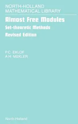 Modules presque libres : Set-Theoretic Methods Volume 65 - Almost Free Modules: Set-Theoretic Methods Volume 65