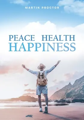 Paix Santé Bonheur - Peace Health Happiness