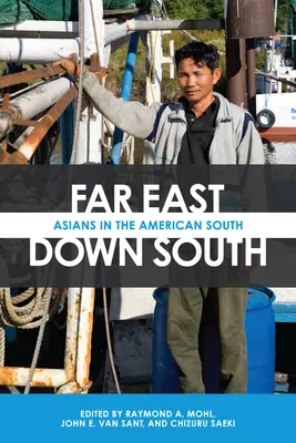 L'Extrême-Orient, le Sud : Les Asiatiques dans le Sud américain - Far East, Down South: Asians in the American South