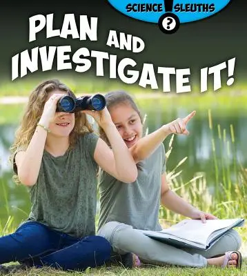 Planifiez et étudiez ! - Plan and Investigate It!