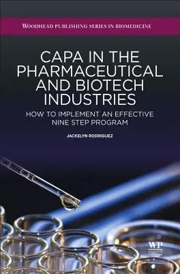 Capa dans les industries pharmaceutiques et biotechnologiques : Comment mettre en œuvre un programme efficace en neuf étapes - Capa in the Pharmaceutical and Biotech Industries: How to Implement an Effective Nine Step Program