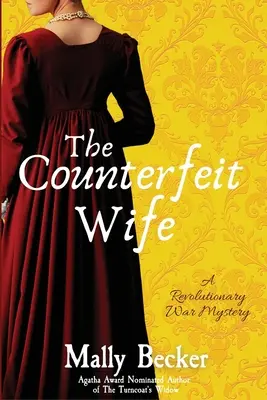 L'épouse contrefaite : un mystère de la guerre d'Indépendance - The Counterfeit Wife: A Revolutionary War Mystery