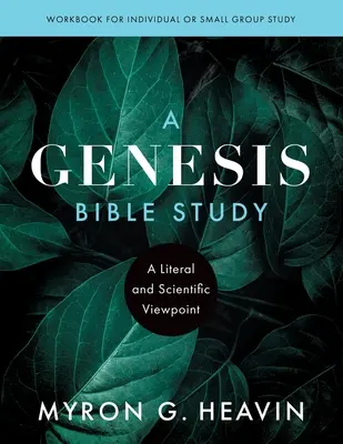 Une étude biblique de la Genèse : Un point de vue littéral et scientifique - A Genesis Bible Study: A Literal and Scientific Viewpoint