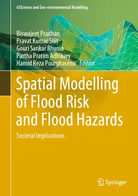 Modélisation spatiale des risques d'inondation et des dangers liés aux inondations : Implications sociétales - Spatial Modelling of Flood Risk and Flood Hazards: Societal Implications