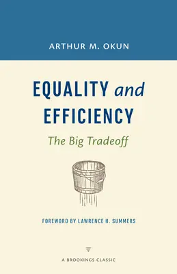 Égalité et efficacité : Le grand compromis - Equality and Efficiency: The Big Tradeoff