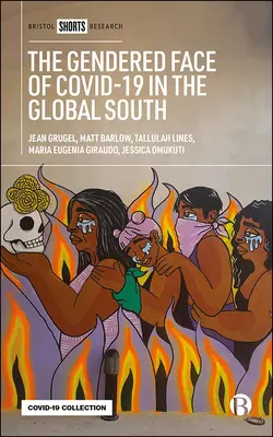 Le visage sexué de la Covid-19 dans les pays du Sud : Les liens entre le développement, le genre et la santé - The Gendered Face of Covid-19 in the Global South: The Development, Gender and Health Nexus