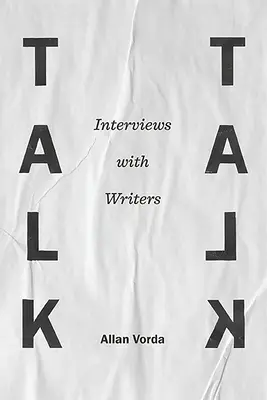 Talk Talk : Entretiens avec des écrivains - Talk Talk: Interviews with Writers