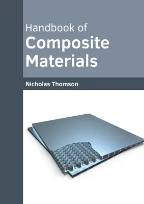 Manuel des matériaux composites - Handbook of Composite Materials