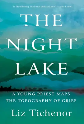 Le lac de la nuit : Un jeune prêtre dessine la topographie du deuil - The Night Lake: A Young Priest Maps the Topography of Grief