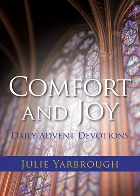 Réconfort et joie : Devotions quotidiennes de l'Avent - Comfort and Joy: Daily Advent Devotions