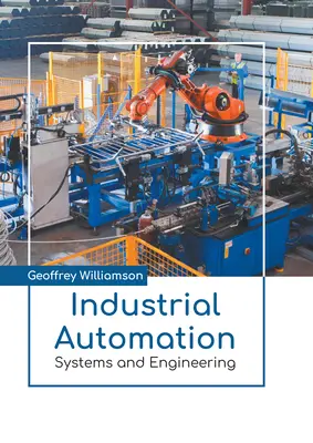 Automatisation industrielle : Systèmes et ingénierie - Industrial Automation: Systems and Engineering