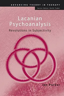 Psychanalyse lacanienne : Révolutions dans la subjectivité - Lacanian Psychoanalysis: Revolutions in Subjectivity