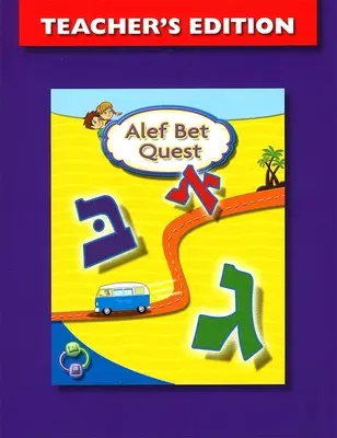 ALEF Bet Quest - Édition de l'enseignant - ALEF Bet Quest Teacher's Edition