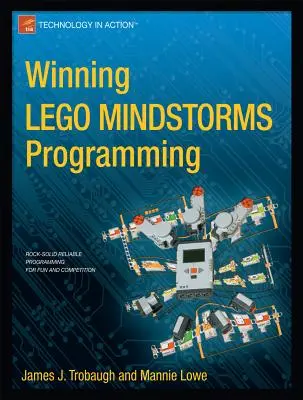 Gagner la programmation Lego Mindstorms : Programmation Lego Mindstorms Nxt-G pour le plaisir et la compétition - Winning Lego Mindstorms Programming: Lego Mindstorms Nxt-G Programming for Fun and Competition