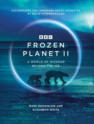 Planète gelée II - Frozen Planet II