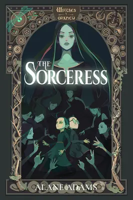 La sorcière : Les sorcières des Orcades, livre 5 - The Sorceress: Witches of Orkney, Book 5