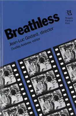 A bout de souffle : Jean-Luc Godard, réalisateur - Breathless: Jean-Luc Godard, Director