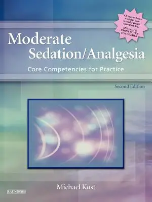 Sédation modérée/analgésie : Compétences de base pour la pratique - Moderate Sedation/Analgesia: Core Competencies for Practice