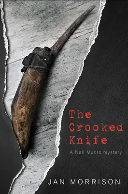 Le couteau tordu : Un mystère de Nell Munro - The Crooked Knife: A Nell Munro Mystery