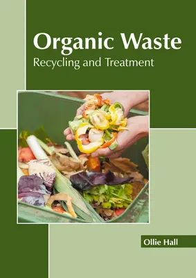 Les déchets organiques : Recyclage et traitement - Organic Waste: Recycling and Treatment