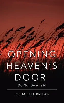 Ouvrir la porte du ciel : Ne pas avoir peur. - Opening Heaven's Door: Do Not Be Afraid.