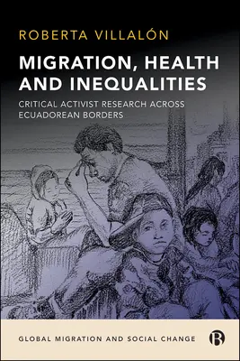 Migration, santé et inégalités : Recherche activiste critique à travers les frontières de l'Équateur - Migration, Health, and Inequalities: Critical Activist Research Across Ecuadorean Borders