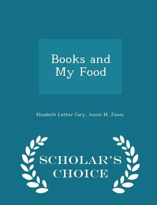 Books and My Food - Scholar's Choice Edition (en anglais) - Books and My Food - Scholar's Choice Edition