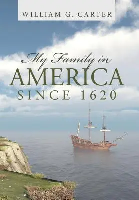 Ma famille en Amérique depuis 1620 - My Family in America since 1620