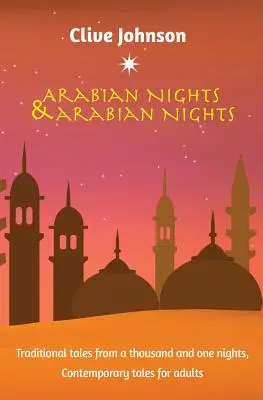 Mille et une nuits & Mille et une nuits : Contes traditionnels des mille et une nuits, Contes contemporains pour adultes - Arabian Nights & Arabian Nights: Traditional tales from a thousand and one nights, Contemporary tales for adults