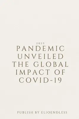 La pandémie dévoilée L'impact mondial du COVID-19 - Pandemic Unveiled The Global Impact of COVID-19