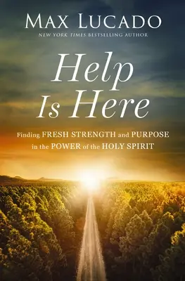 L'aide est ici : Trouver une nouvelle force et un nouveau but dans la puissance du Saint-Esprit - Help Is Here: Finding Fresh Strength and Purpose in the Power of the Holy Spirit