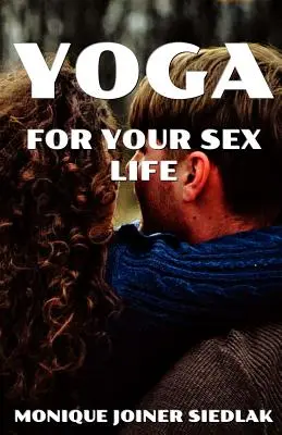 Le yoga pour votre vie sexuelle - Yoga for Your Sex Life