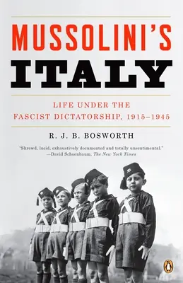 L'Italie de Mussolini : La vie sous la dictature fasciste, 1915-1945 - Mussolini's Italy: Life Under the Fascist Dictatorship, 1915-1945