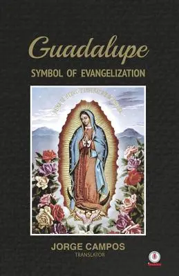 Guadalupe : Symbole de l'évangélisation - Guadalupe: Symbol of Evangelization