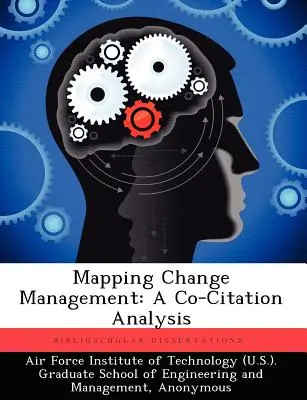 Cartographie de la gestion du changement : Une analyse des citations - Mapping Change Management: A Co-Citation Analysis