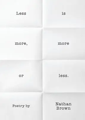 Moins c'est plus, plus ou moins. - Less Is More, More or Less.