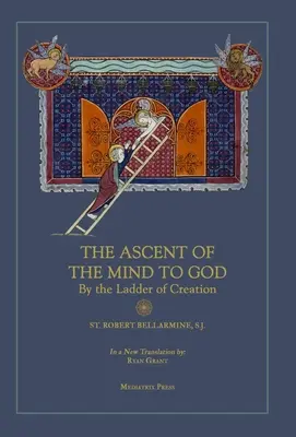 L'ascension de l'esprit vers Dieu : L'échelle de la création - Ascent of the Mind to God: By the Ladder of Creation