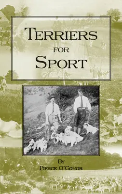Terriers de sport (Série Histoire de la chasse - Chiens de terre de terriers) - Terriers for Sport (History of Hunting Series - Terrier Earth Dogs)