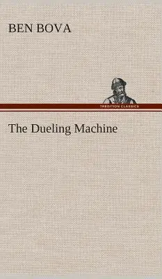 La machine à duel - The Dueling Machine