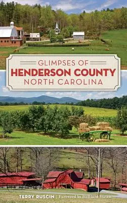 Aperçu du comté d'Henderson, Caroline du Nord - Glimpses of Henderson County, North Carolina