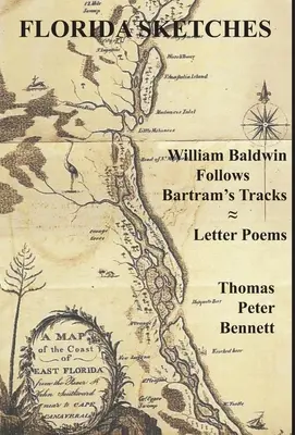 Croquis de Floride : William Baldwin sur les traces de Bartram ≈ Lettre Poèmes - Florida Sketches: William Baldwin Follows Bartram's Tracks ≈ Letter Poems