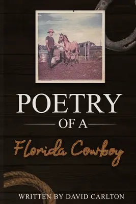 Poésie d'un cow-boy de Floride - Poetry of a Florida Cowboy