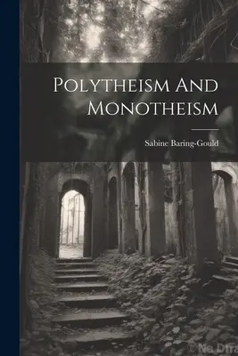 Polythéisme et monothéisme - Polytheism And Monotheism